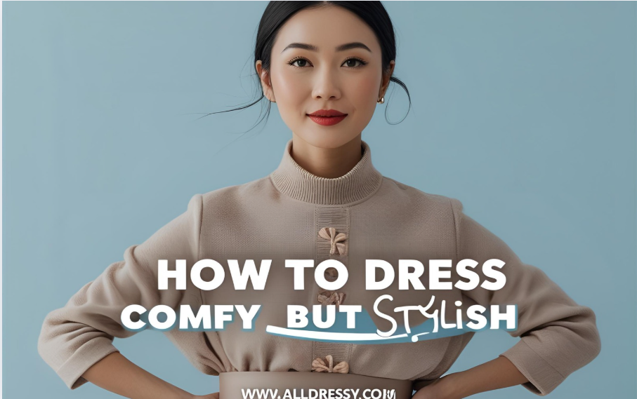 How to Dress Comfy but Stylish