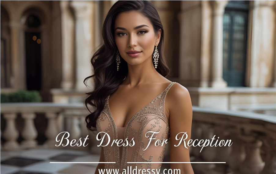 Best dress for reception for female