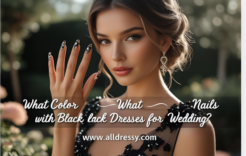 What Color Nails with Black Dress for Wedding