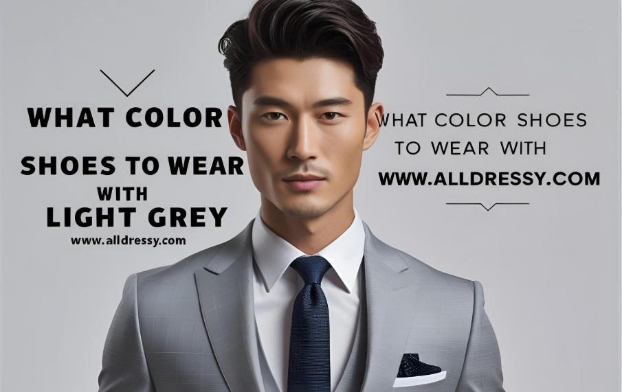 What Color Shoes to Wear with Light Grey Suit