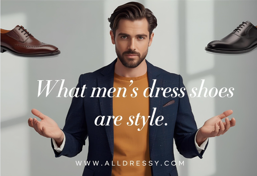 What Men’s Dress Shoes Are in Style