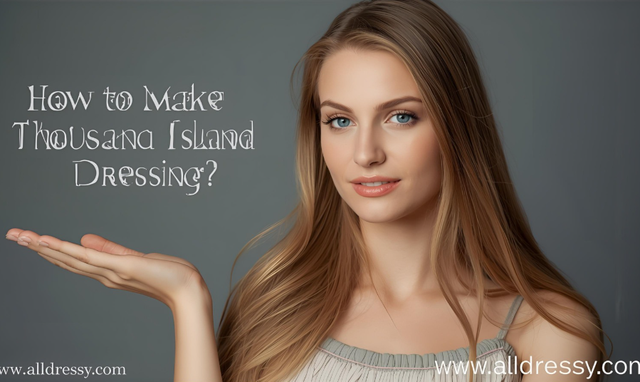How to Make Thousand Island Dressing?