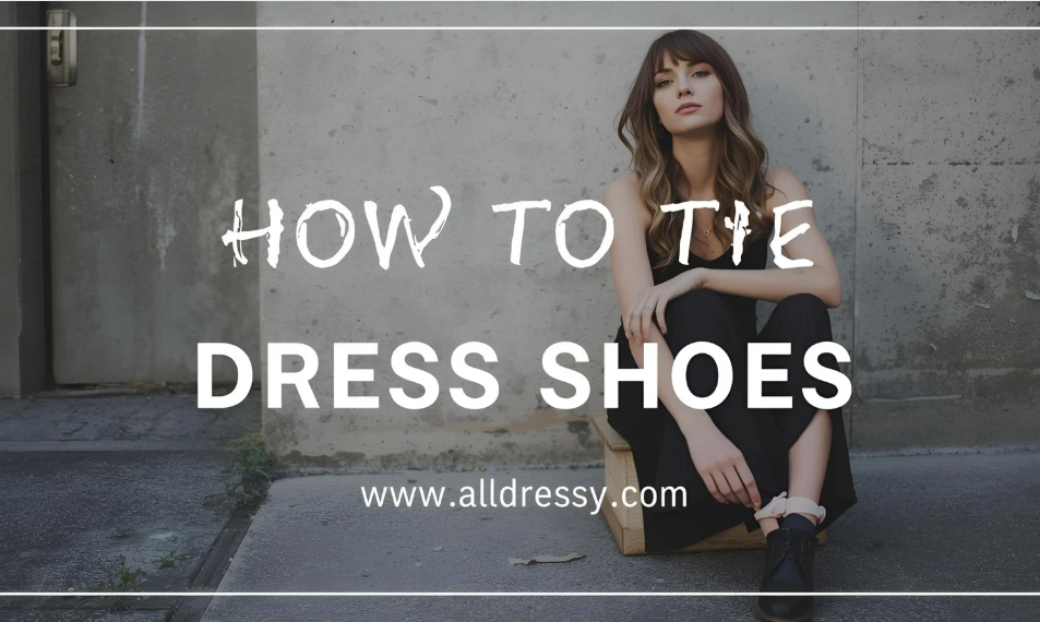 How to Tie Dress Shoes