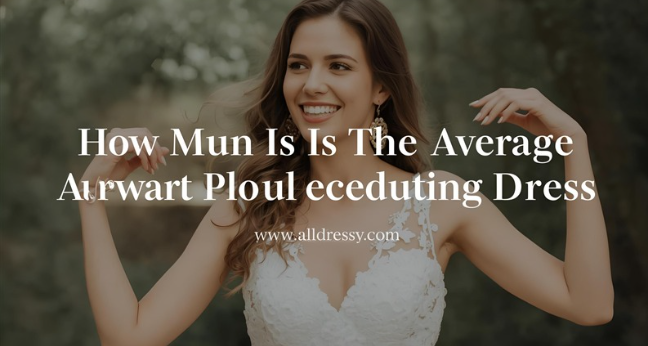 How Much Is the Average Wedding Dress