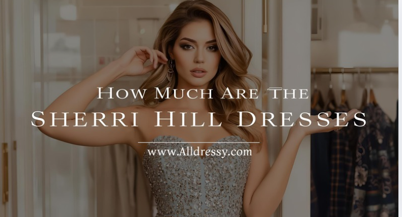 How Much Are Sherri Hill Dresses