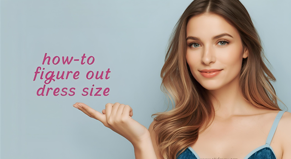 How to Figure Out Dress Size