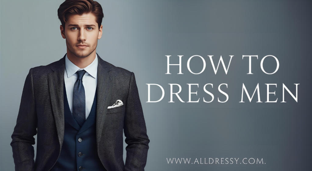 How to Dress Men