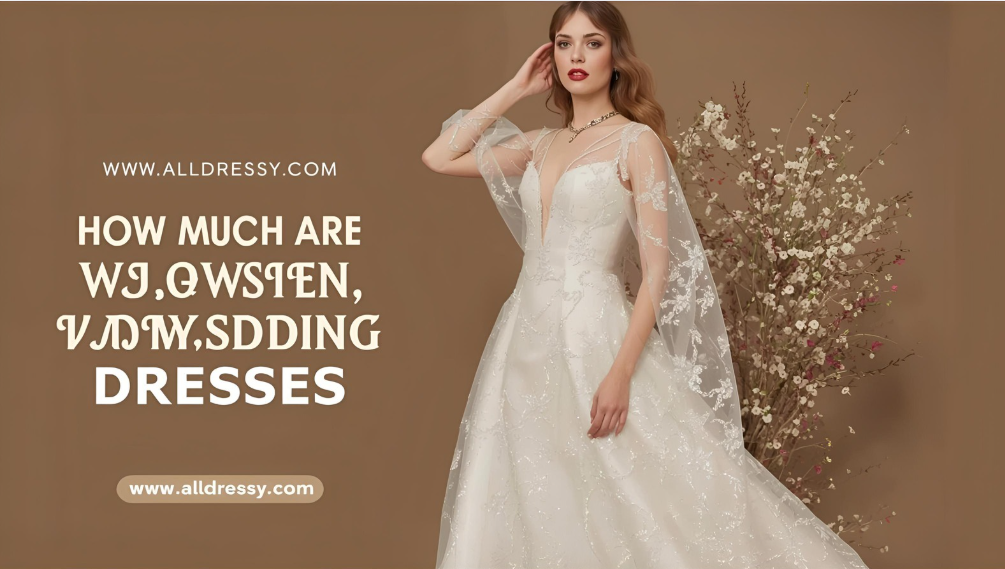 How Much Are Vivienne Westwood Wedding Dresses