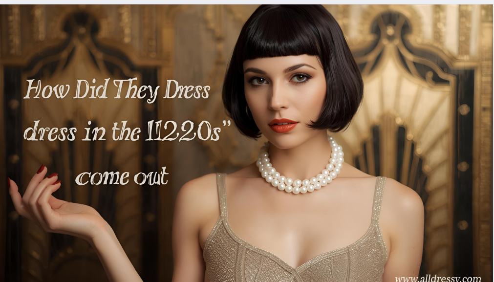 How Did They Dress in the 1920s