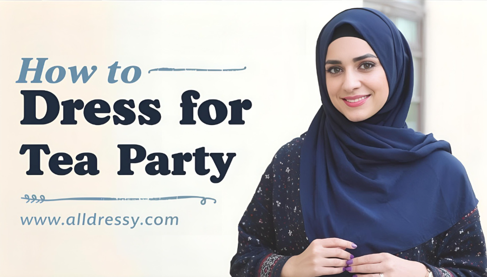 How to Dress for Tea Party