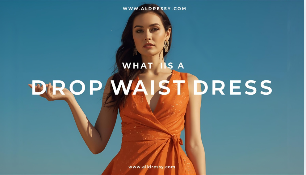 What Is a Drop Waist Dress
