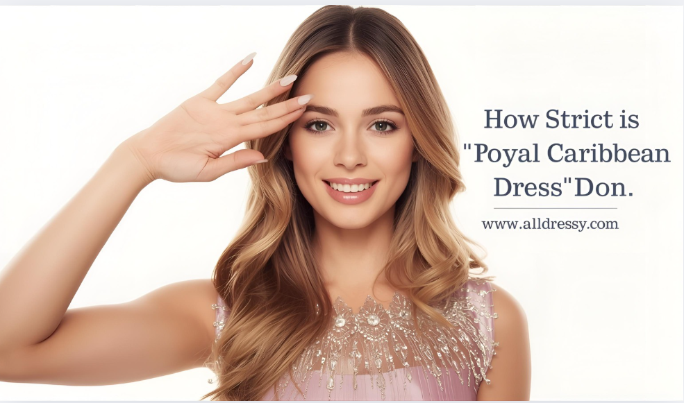 How Strict Is Royal Caribbean Dress Code