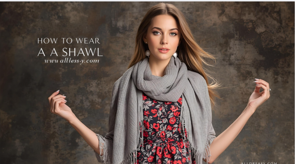 How to Wear a Shawl with a Dress