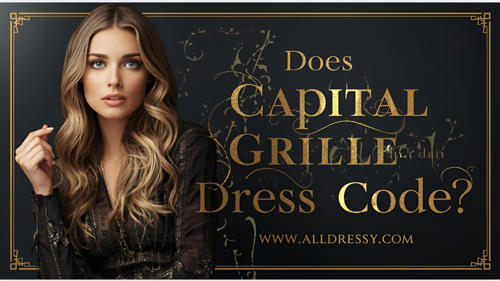 Does Capital Grille Have a Dress Code