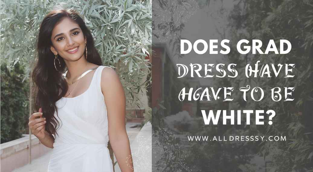 Does Grad Dress Have to Be White