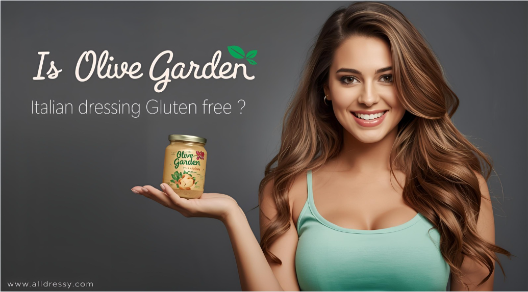 Is Olive Garden Italian Dressing Gluten-Free