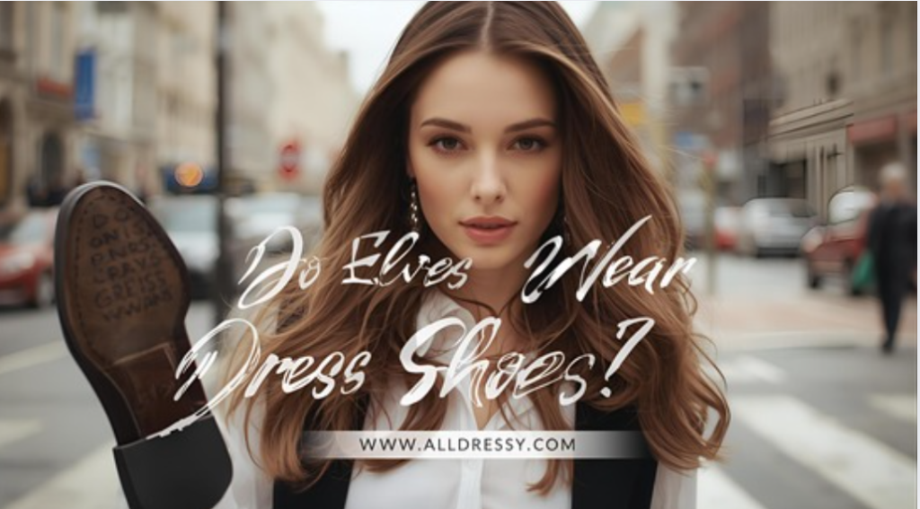Do Elves Wear Dress Shoes