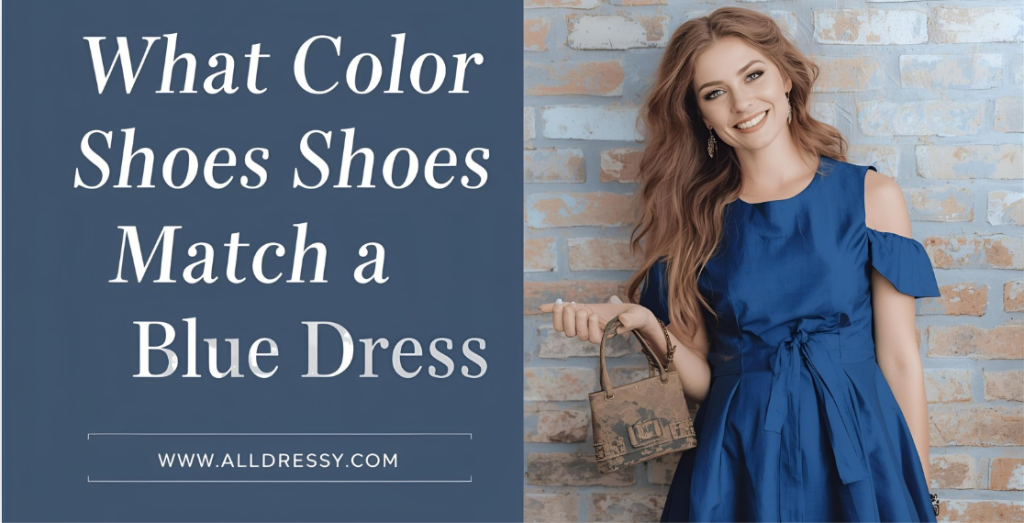What Color Shoes Match a Blue Dress