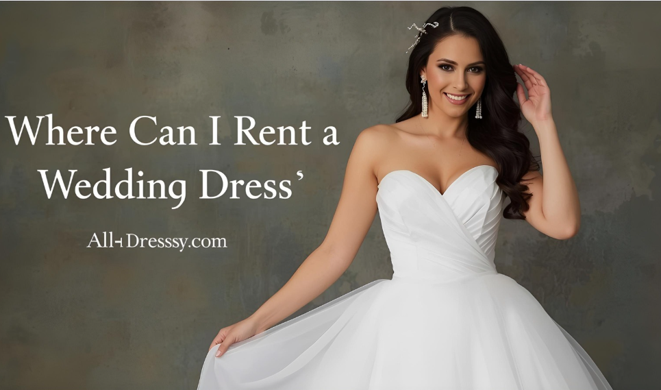 Where Can I Rent a Wedding Dress