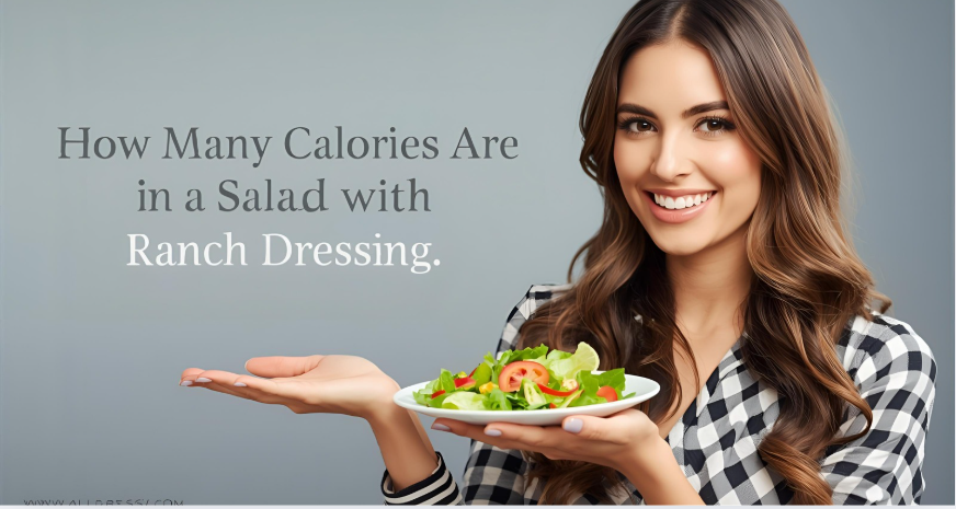 How Many Calories Are in a Salad with Ranch Dressing