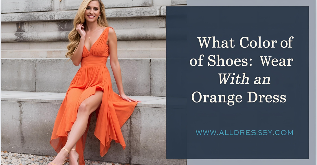 What Color of Shoes to Wear With an Orange Dress