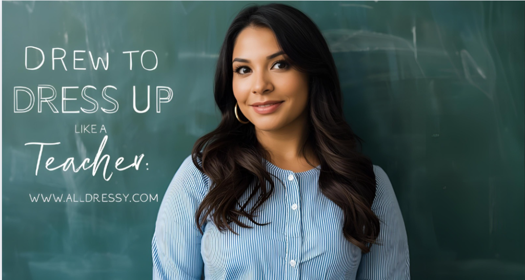How to Dress Up Like a Teacher