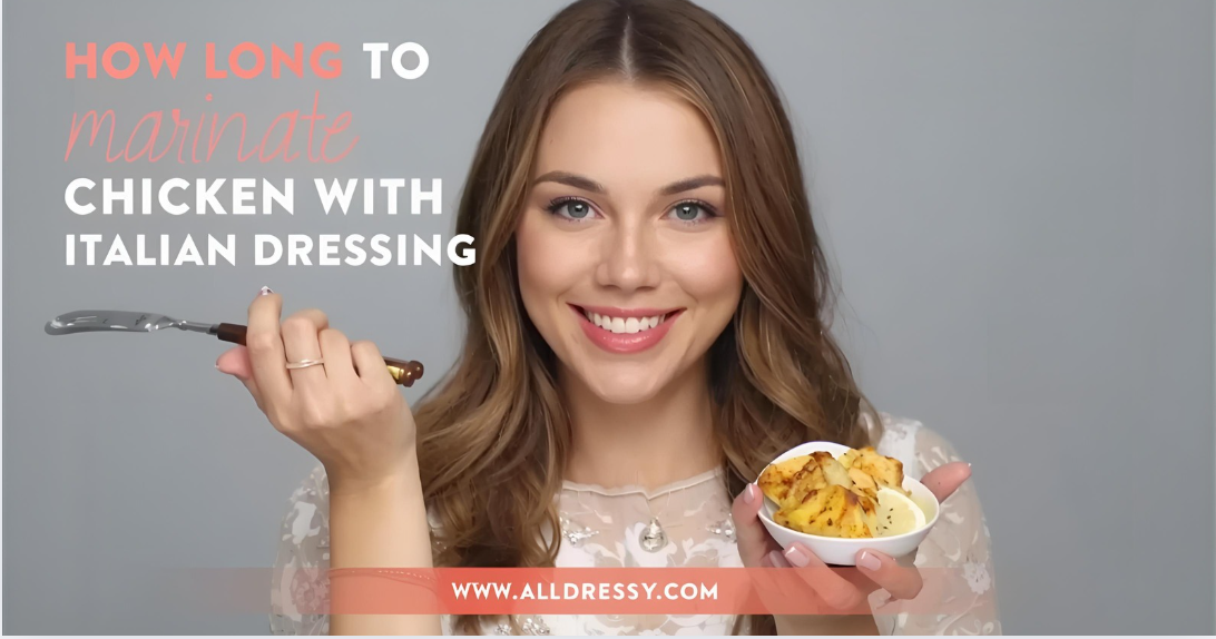 How Long to Marinate Chicken with Italian Dressing
