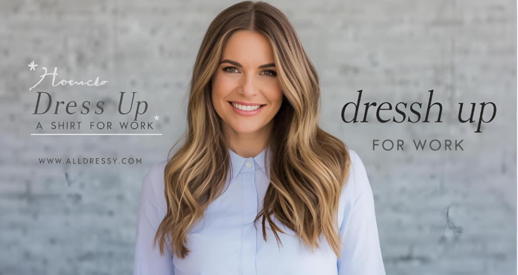 How to Dress Up a Shirt for Work