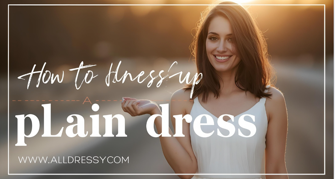 How to Dress Up a Plain Dress