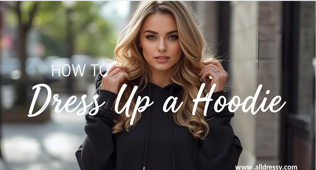 How to Dress Up a Hoodie