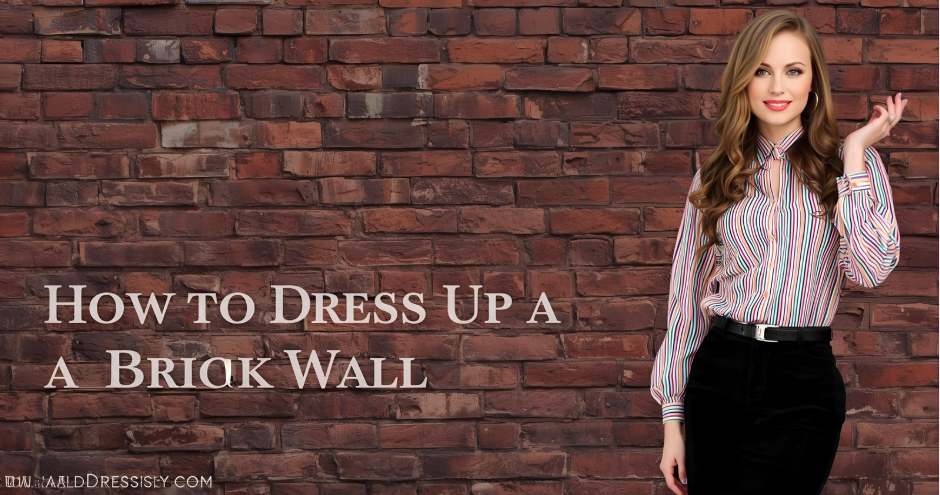 How to Dress Up a Brick Wall