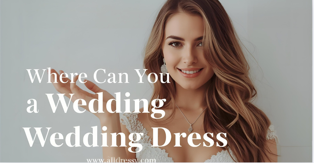 Where Can You Rent a Wedding Dress