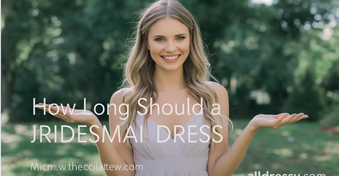 How Long Should a Bridesmaid Dress Be