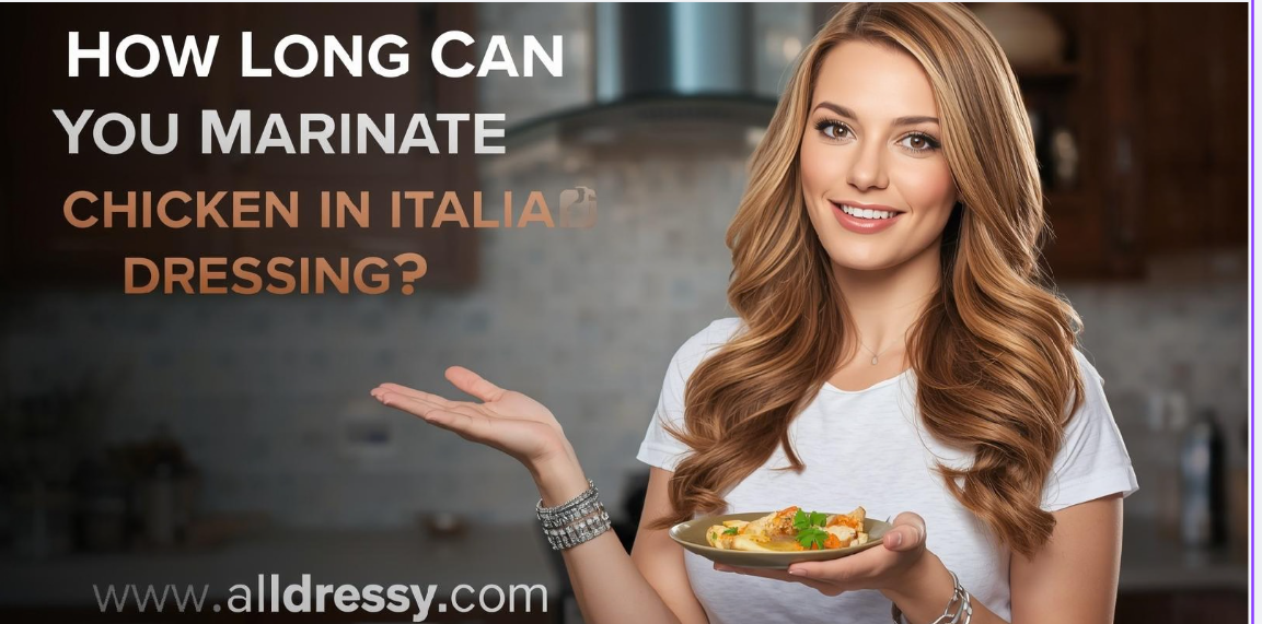 How Long Can You Marinate Chicken in Italian Dressing?