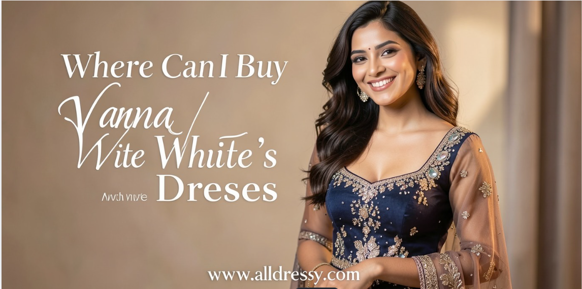 Where Can I Buy Vanna White’s Dresses