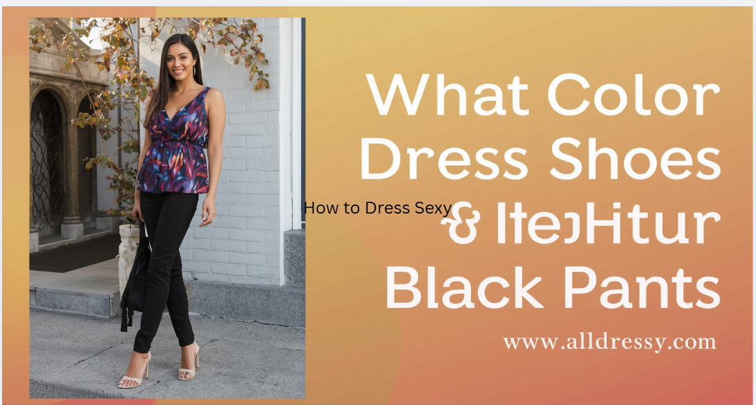 What Color Dress Shoes With Black Pants
