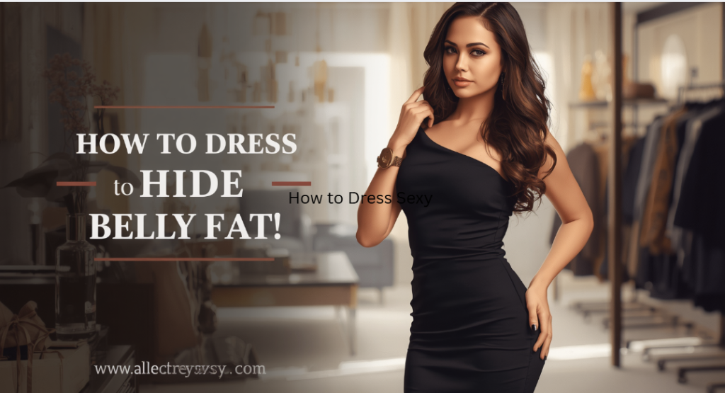 How to Dress to Hide Belly Fat
