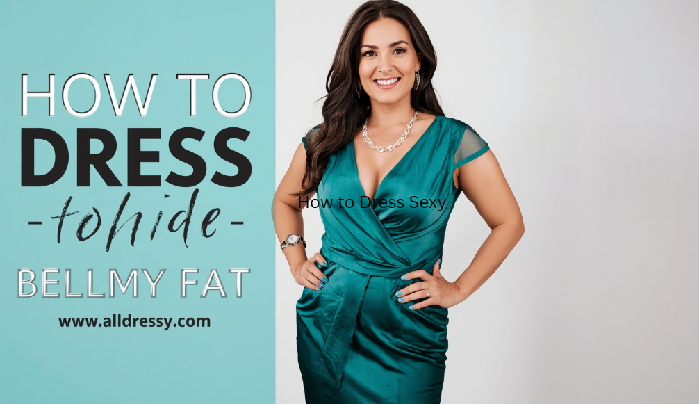 How to Dress to Hide Belly Fat