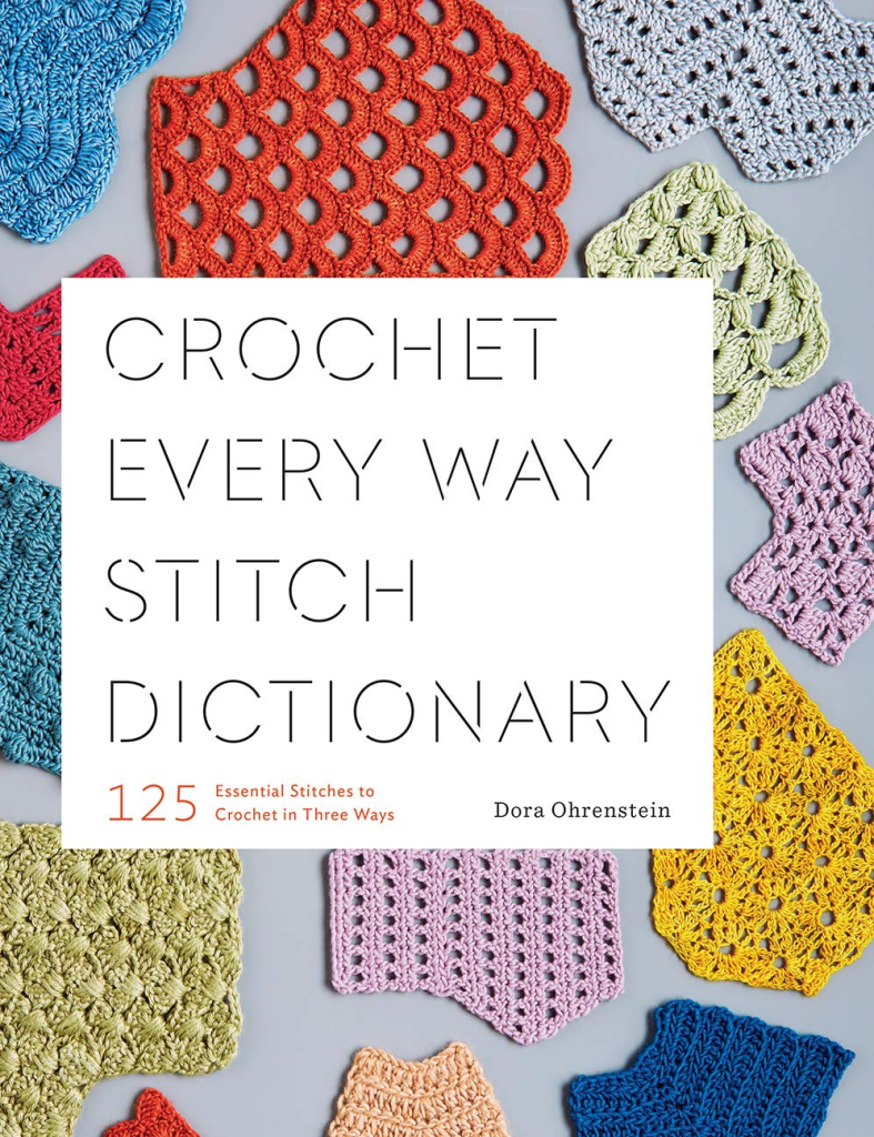 Crochet Every Way Stitch Dictionary by Dora Ohrenstein