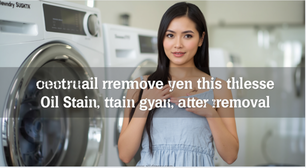 How to Remove Oil Stain from Dress