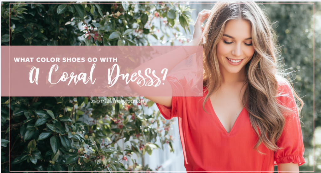 What Color Shoes Go With a Coral Dress?